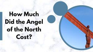How Much Did the Angel of the North Cost