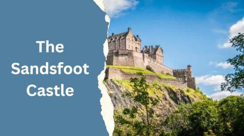 See the Sandsfoot Castle