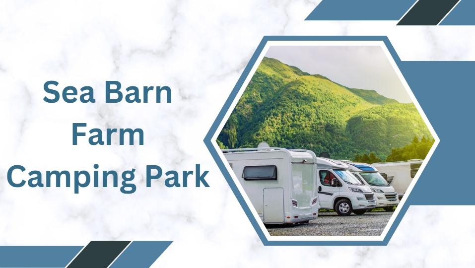 Sea Barn Top 9 Best Caravan Parks in Dorset – South West Mag