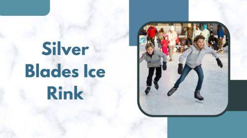 Silver Blades Ice Rink