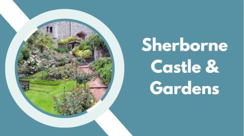 Sherborne Castle & Gardens