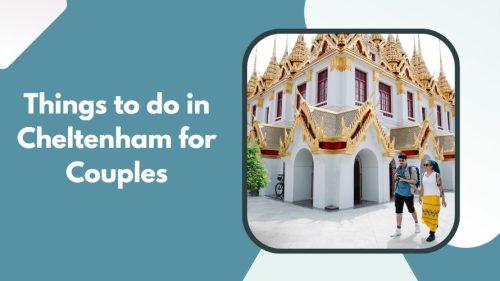 Things to do in Cheltenham for Couples