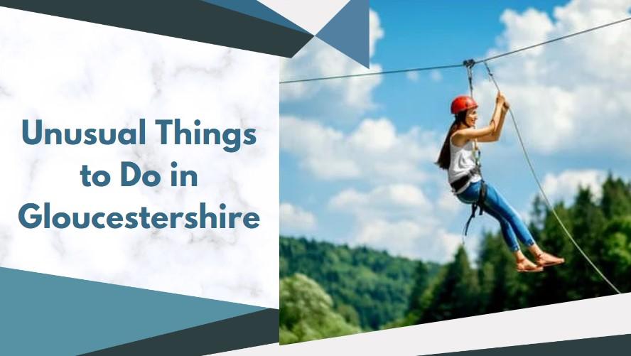 Best Things to Do in Gloucestershire South West Mag