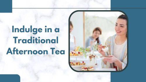 Indulge in a Traditional Afternoon Tea