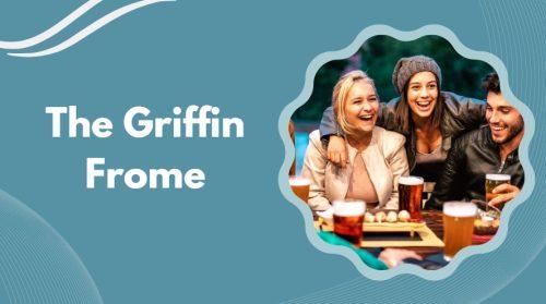 The Griffin Frome