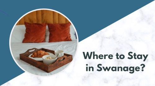 Where to Stay in Swanage