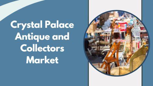 Crystal Palace Antique and Collectors Market