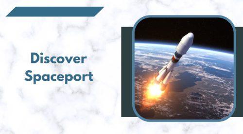 Discover Spaceport