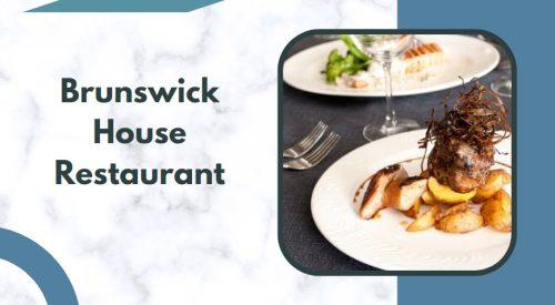 Brunswick House Restaurant