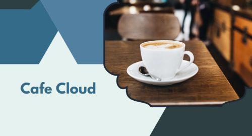 Cafe Cloud