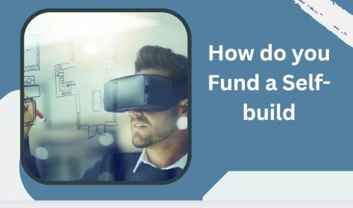 How do you Fund a Self-build