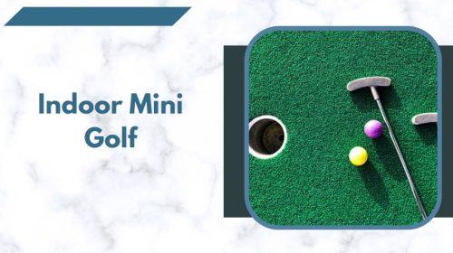 Indoor Mini Golf