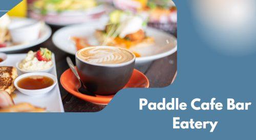 Paddle Cafe Bar Eatery
