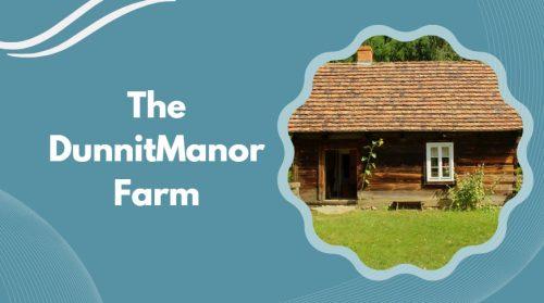 The DunnitManor Farm