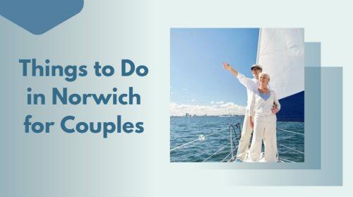 Things to Do in Norwich for Couples