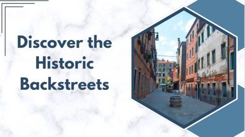 Discover the Historic Backstreets