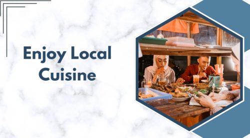 Enjoy Local Cuisine