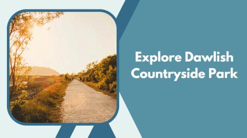 Explore Dawlish Countryside Park