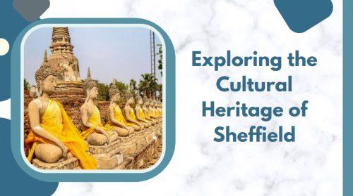 Exploring the Cultural Heritage of Sheffield