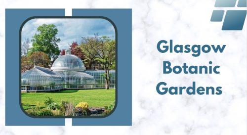Glasgow Botanic Gardens