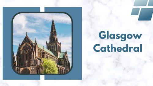 Glasgow Cathedral - place to visit in glasgow