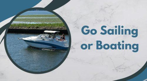 Go Sailing or Boating