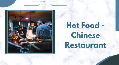 Hot Food - Chinеsе Rеstaurant