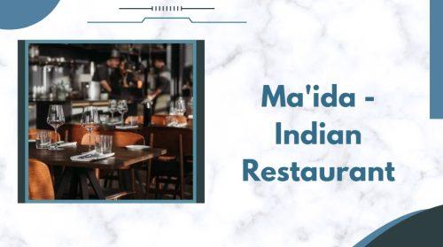 Ma'ida - Indian Rеstaurant