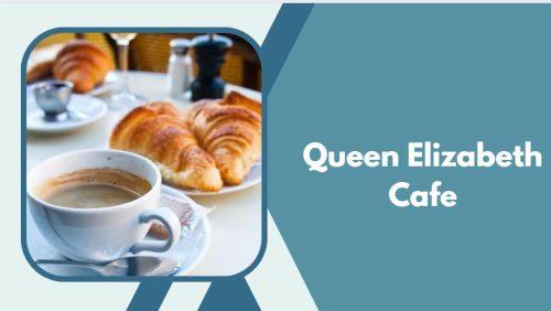 Queen Elizabeth Cafe