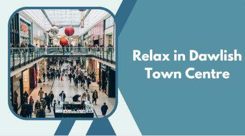 Relax in Dawlish Town Centre