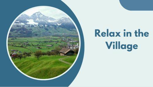 Relax in the Village