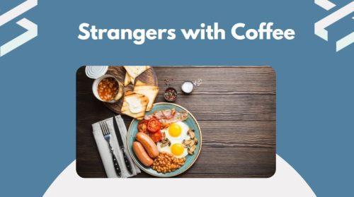 Strangers with Coffee