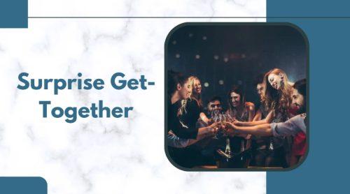 Surprise Get-Together