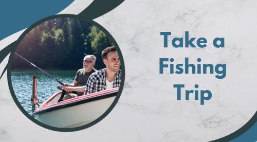 Take a Fishing Trip