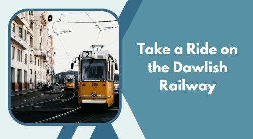 Take a Ride on the Dawlish Railway
