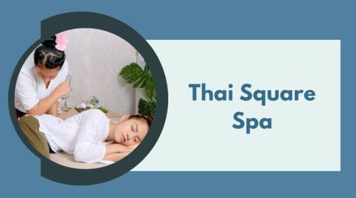 Thai Square Spa - best thai massage london 