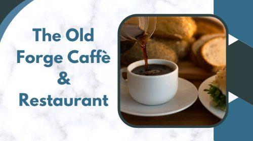 The Old Forge Caffè & Restaurant