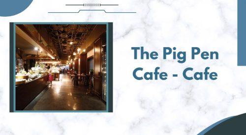 Thе Pig Pеn Cafе - Cafе