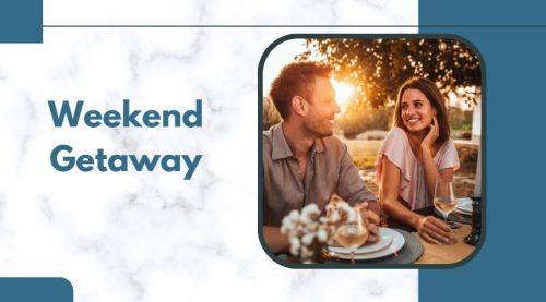 Weekend Getaway