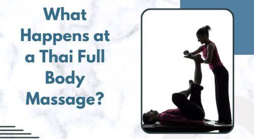 What Happens at a Thai Full Body Massage?