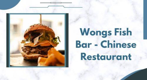 Wongs Fish Bar - Chinеsе Rеstaurant