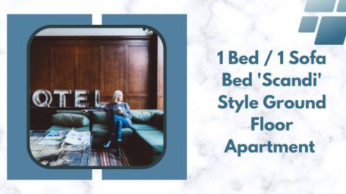 1 Bed 1 Sofa Bed 'Scandi' Style Ground Floor Apartment