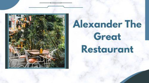 Alexander The Great Restaurant - best greek restaurant london