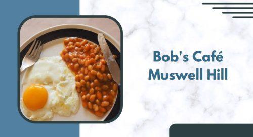 Bob's Café Muswell Hill