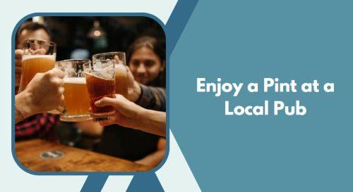 Enjoy a Pint at a Local Pub