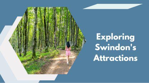 Exploring Swindon's Attractions