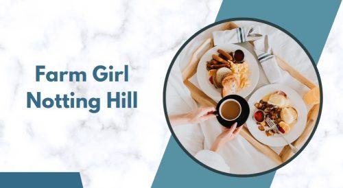 Farm Girl Notting Hill