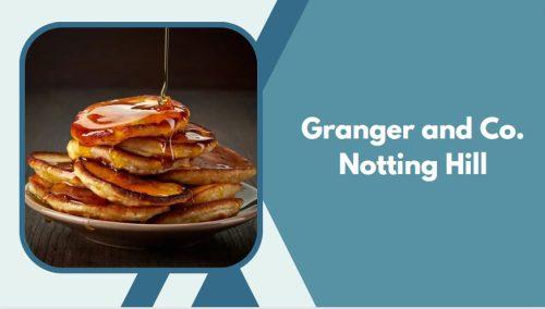 Granger and Co. Notting Hill