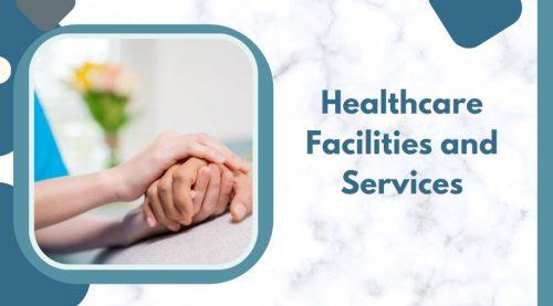 Healthcare Facilities and Services