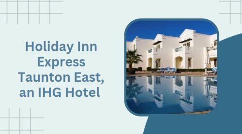 Holiday Inn Express Taunton East, an IHG Hotel 